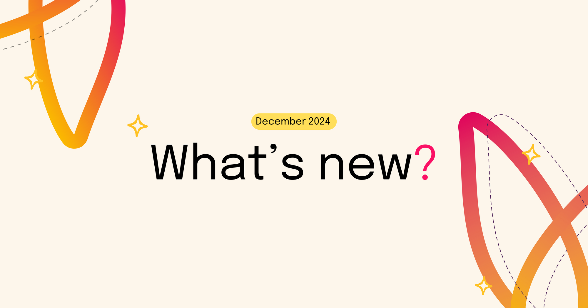 What's new! December edition